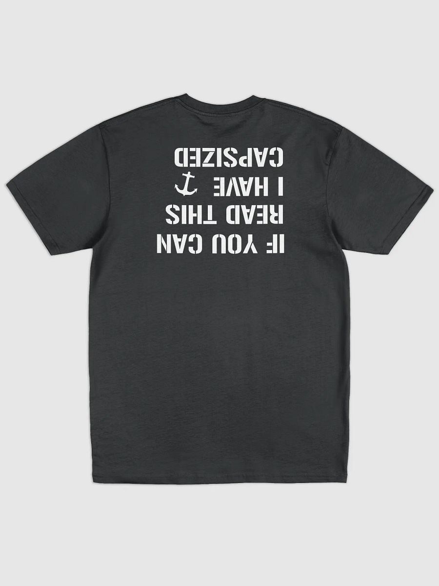If You Can Read This I Have Capsized Unisex Tee product image (3)