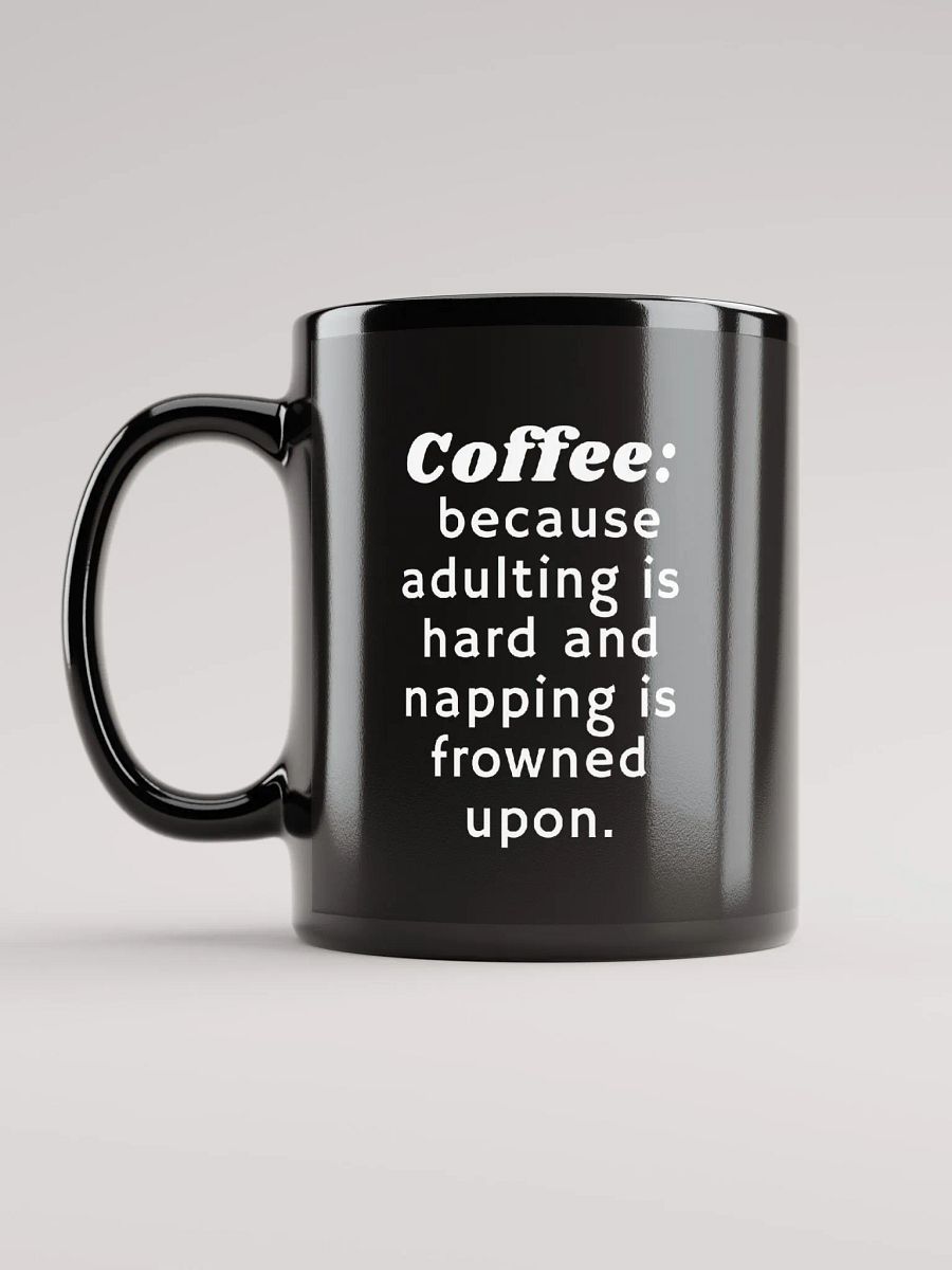 Coffee: because adulting is hard (Black) product image (5)