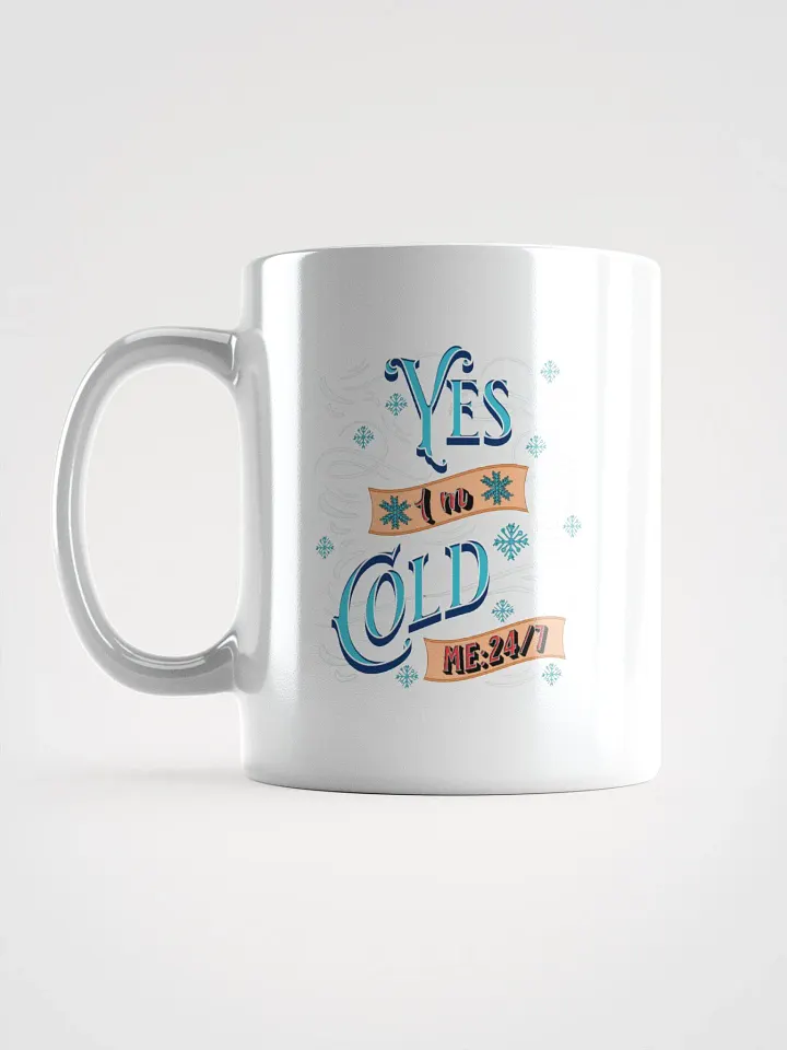 Yes Im Cold ME24/7 Winter Vibes Mug product image (1)