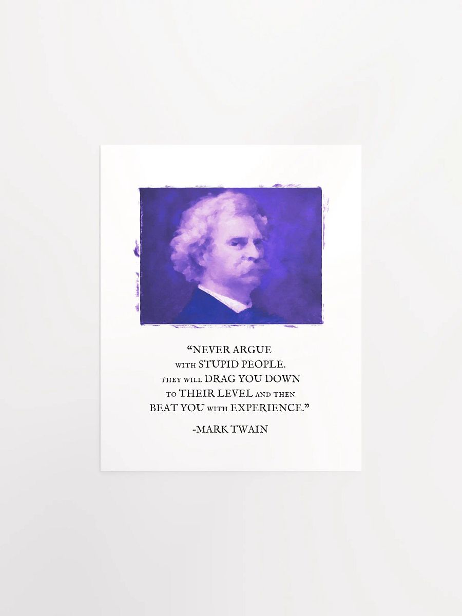 Mark Twain: "Never Argue With Stupid People" Quote - Print product image (1)