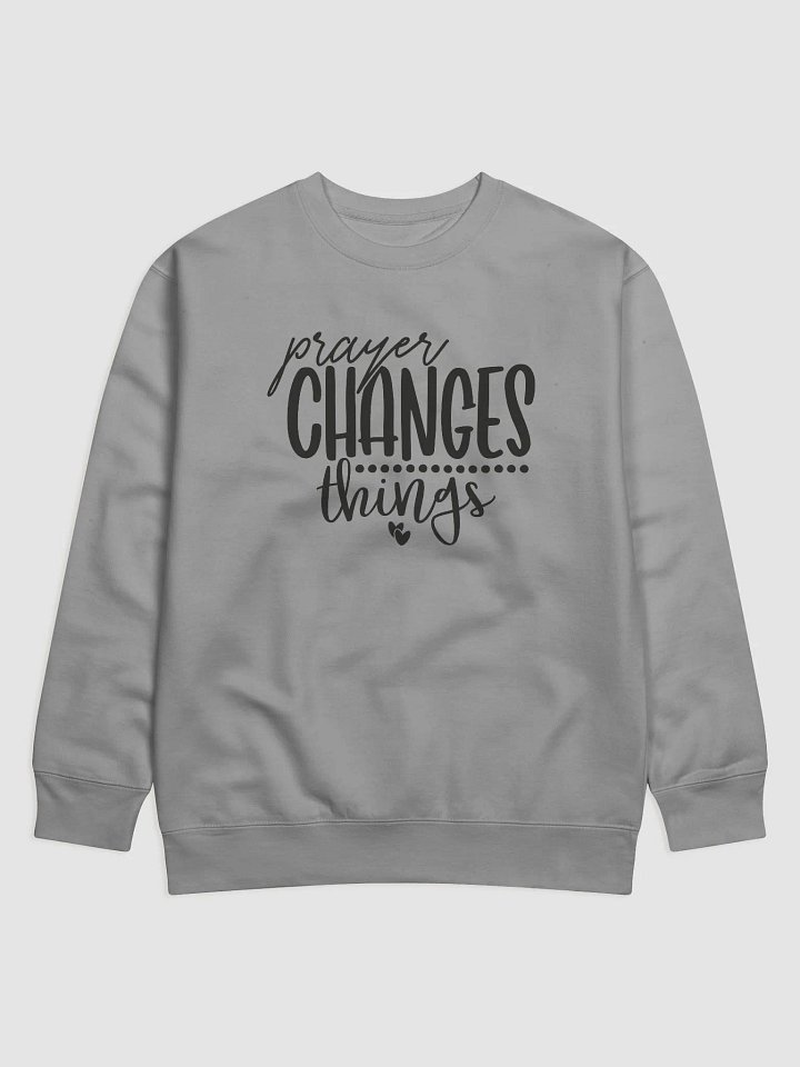 Prayer Changes Things Crewneck Sweater - Find Comfort and Inspiration