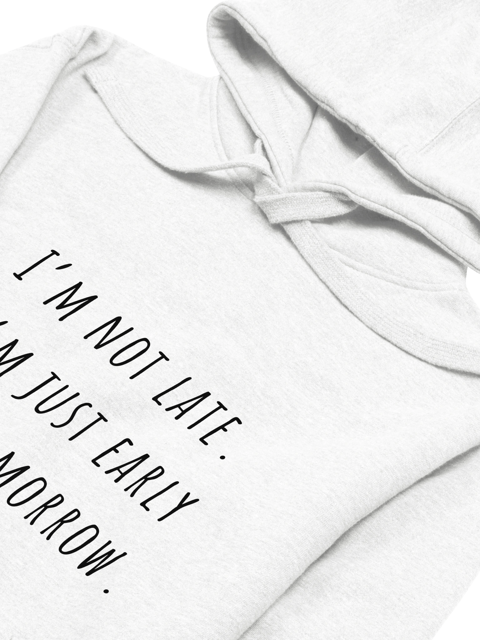 I'm not late I'm just early tomorrow Hoodie - black font color product image (7)