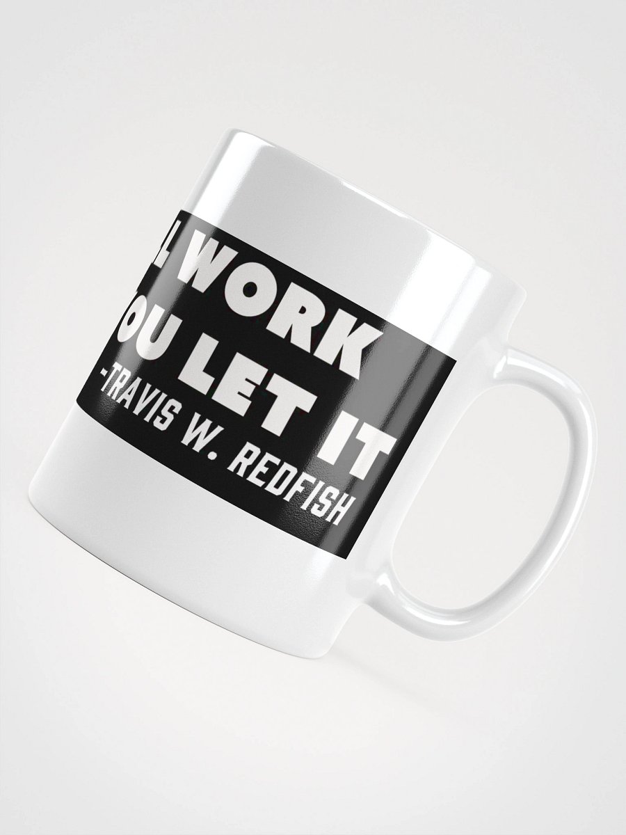 It'll work if you let it! Travis W. Redifish Roadie Mug product image (11)