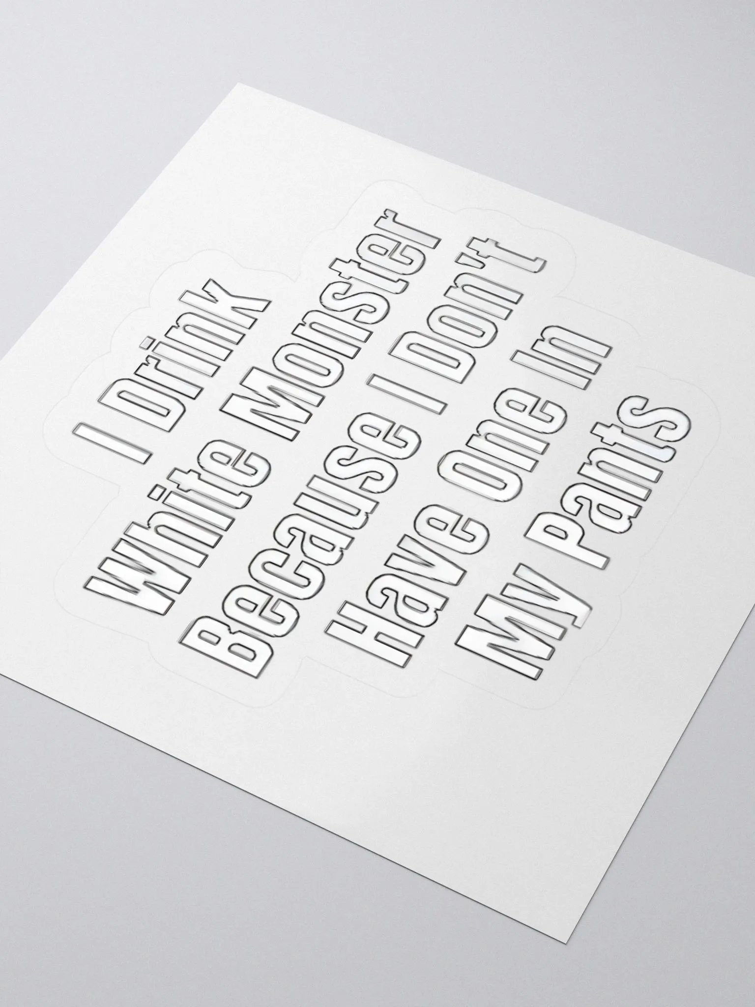 I Drink White Monster Because I Don't Have One In My Pants Sticker product image (3)