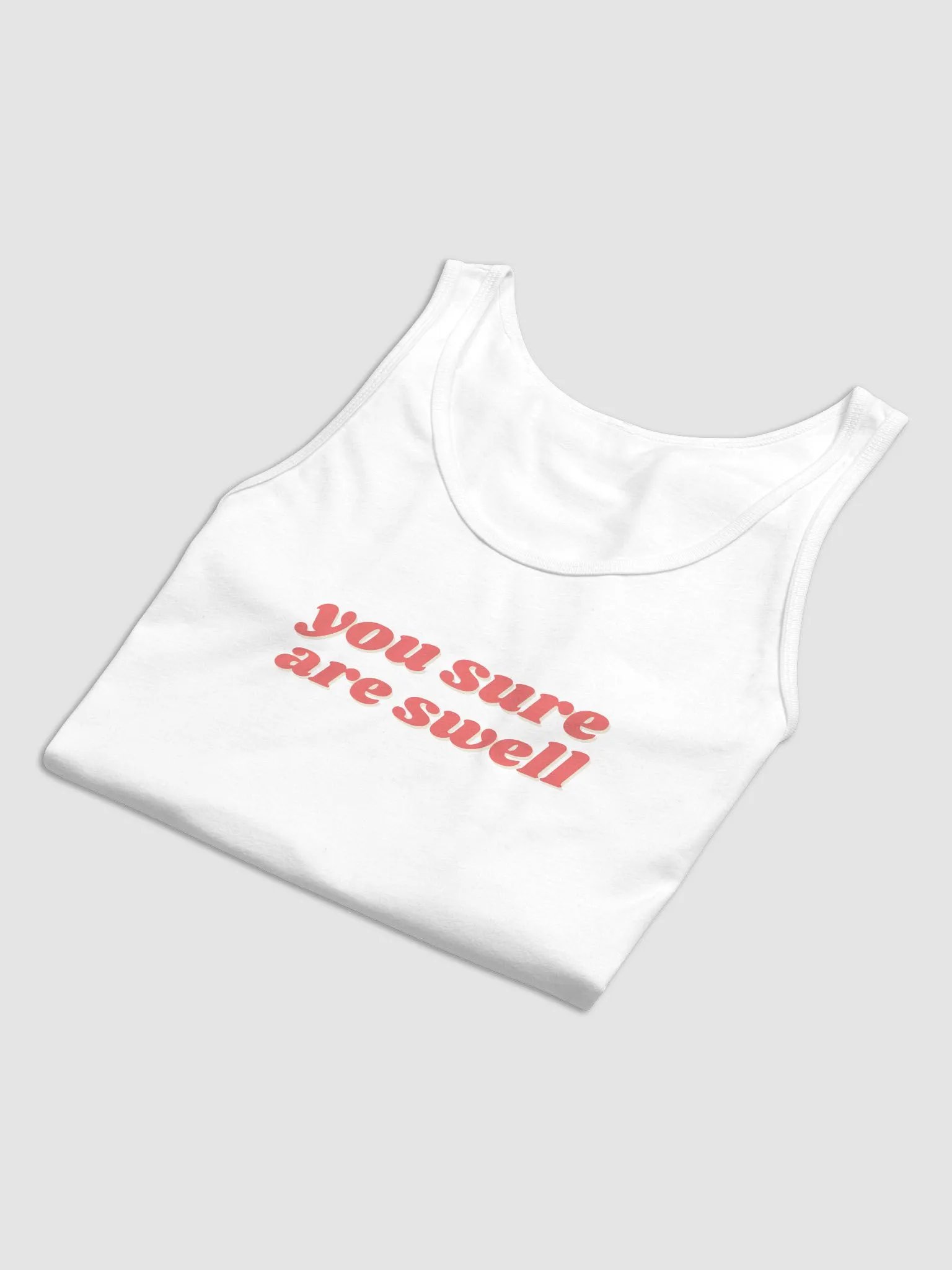 You sure are swell tank product image (16)