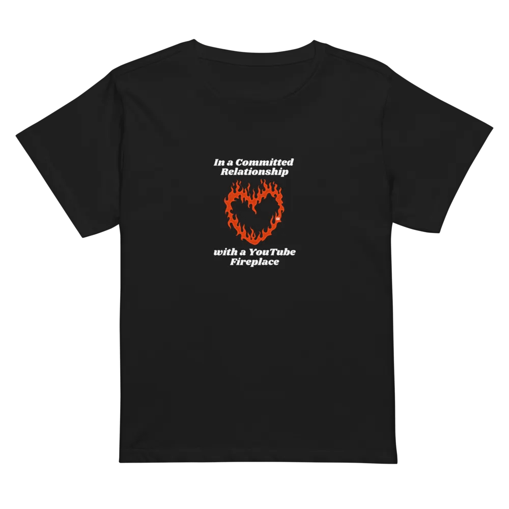 Flaming Heart - In a Committed Relationship with YouTube Fireplace | High Waisted Tee product image (1)