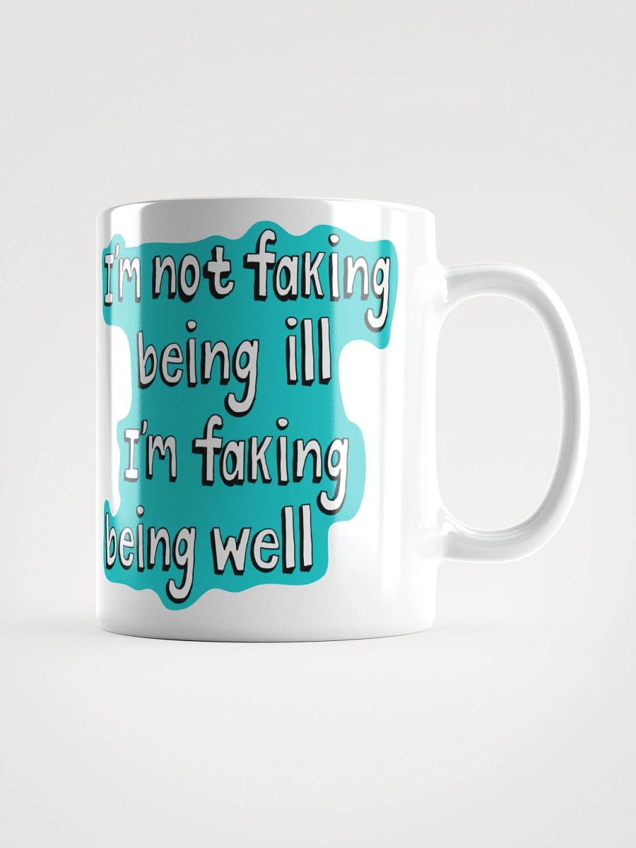 Chronic illness Faking it mug product image (3)