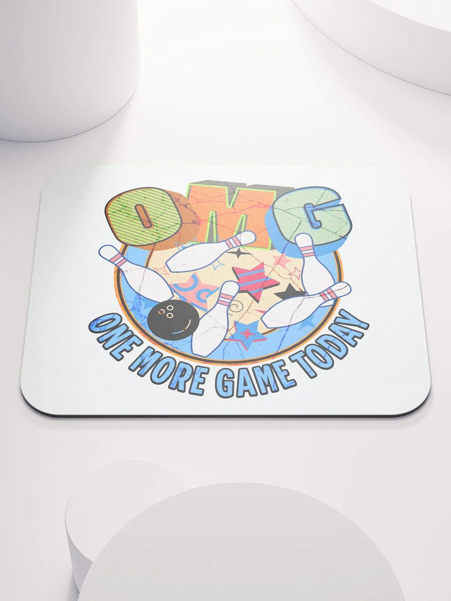 OMG One More Game Today Bowling Madness Mouse Pad product image (5)