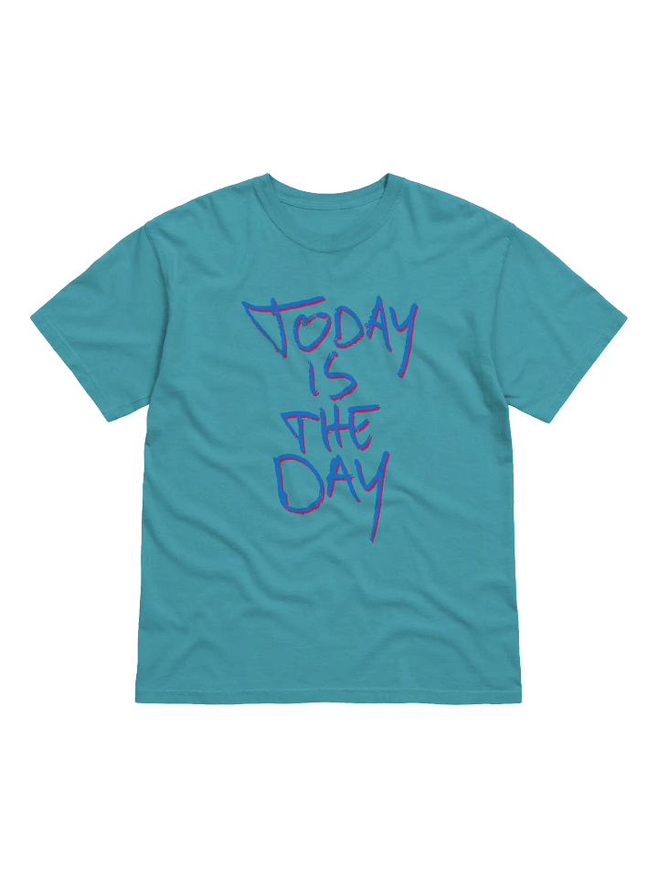 Today is the Day Shirt (loud) product image (2)