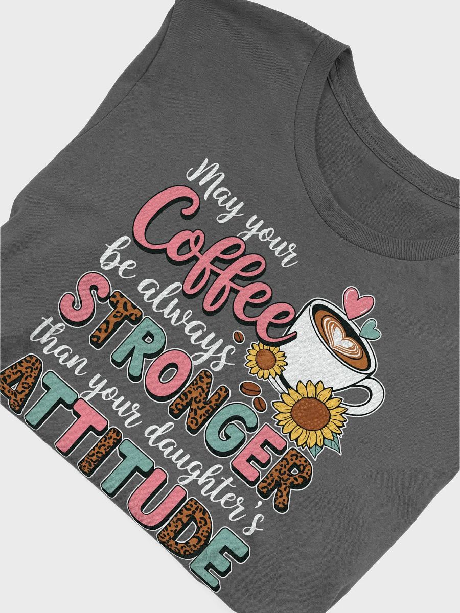 Coffee Stronger Attitude Graphic Tee product image (31)