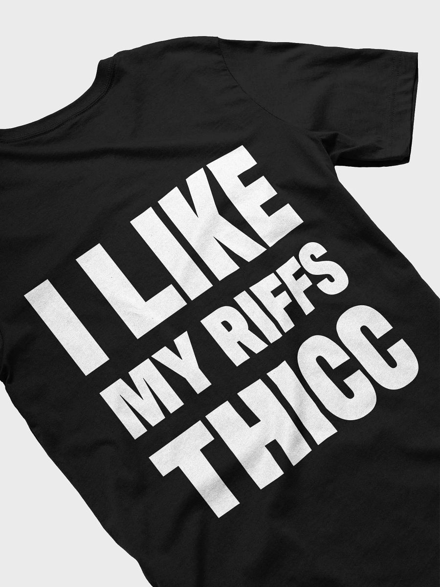 T-shirt - I Like My Riffs Thicc - front & back print product image (4)
