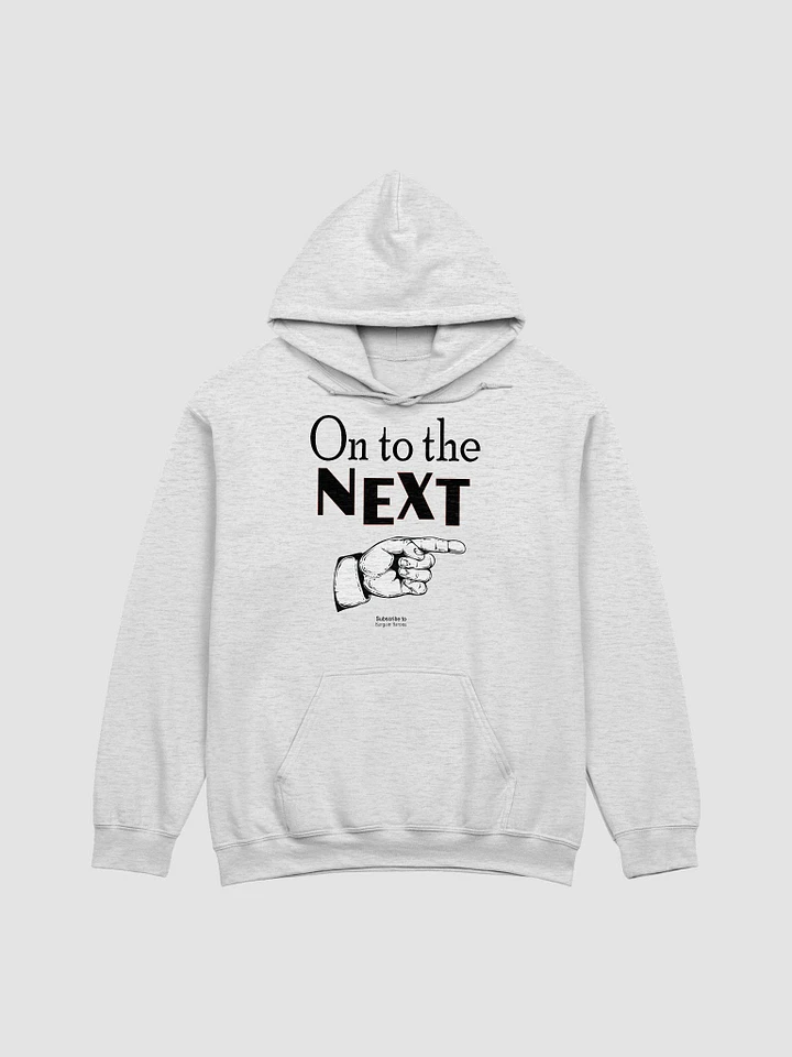 ON TO THE NEXT (Hoodie) product image (5)