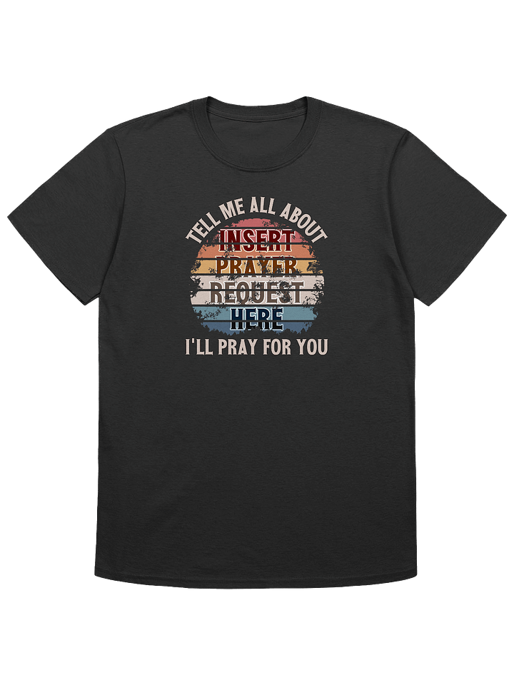 Insert Prayer Request Here (Variation 2) T-Shirt product image (1)