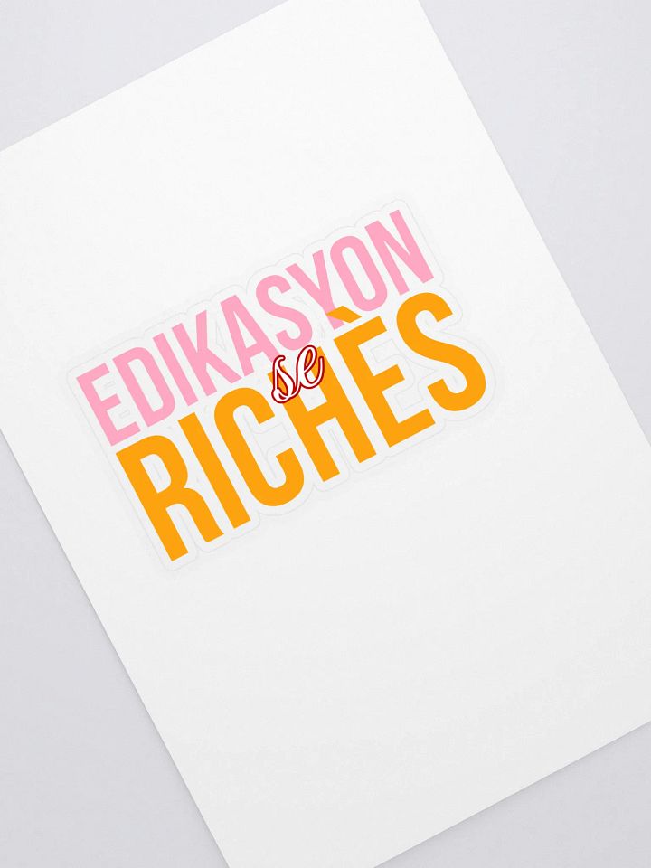 Edikasyon se Richès Sticker – Stick the Message. Spark the Movement. product image (1)