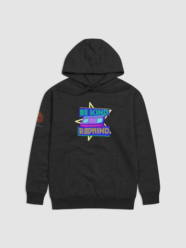 Be Kind, Remind - LTD Edition (Hoodie) product image (1)