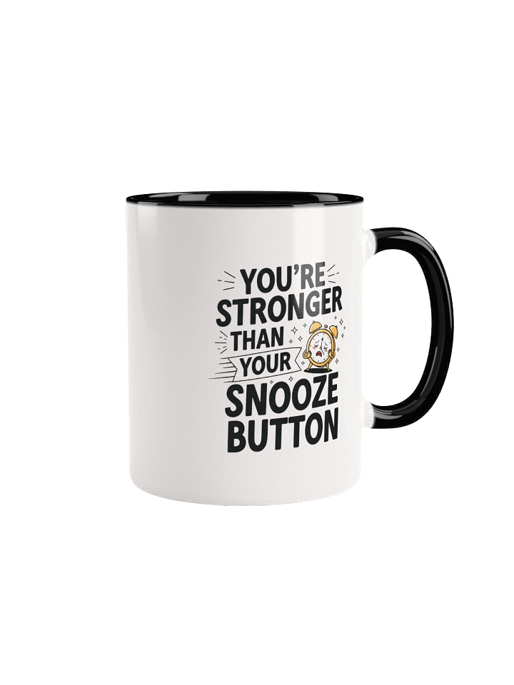 You’re Stronger Than Your Snooze Button Mug – Motivational Coffee Cup for Morning Warriors product image (1)