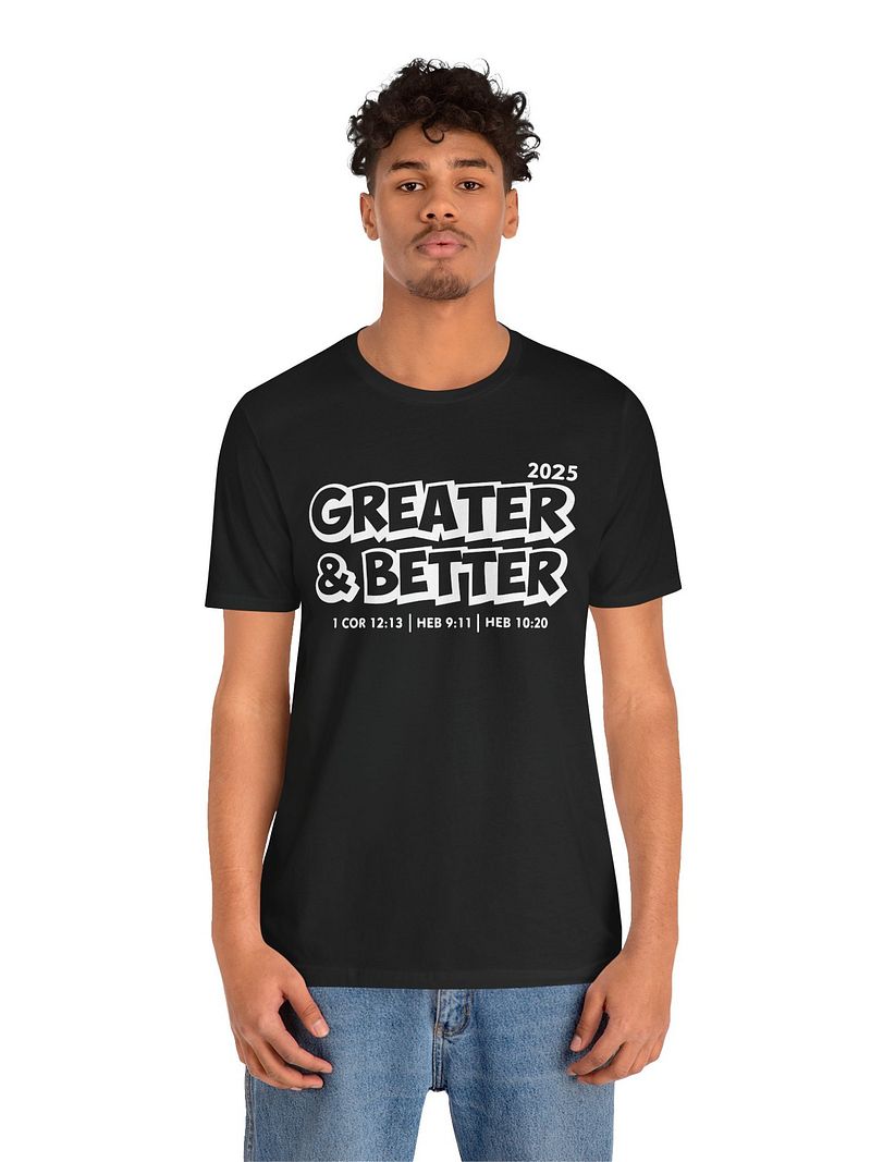 Greater & Better 2025 Black T-shirt