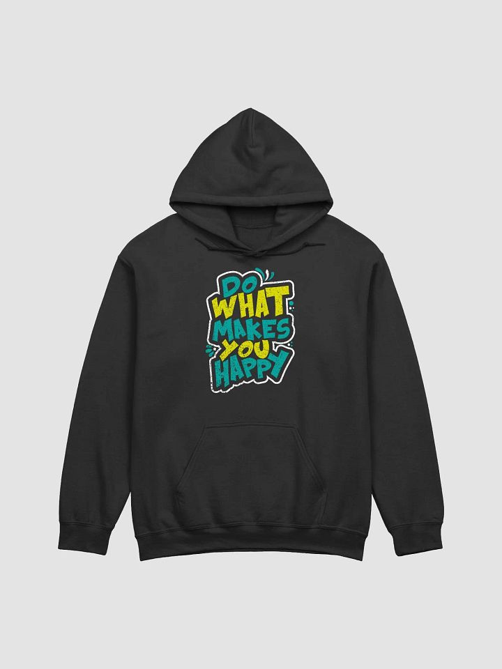 Do What Makes You Happy Classic Hoodie product image (1)