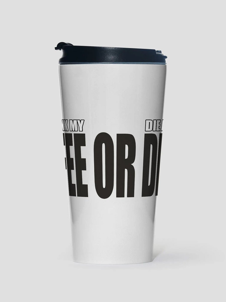 Coffee Or Death Stainless Steel Travel Mug product image (1)