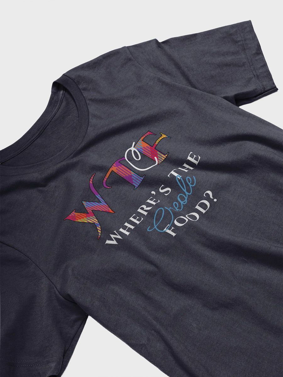 Where's the Creole Food? T-Shirt product image (84)