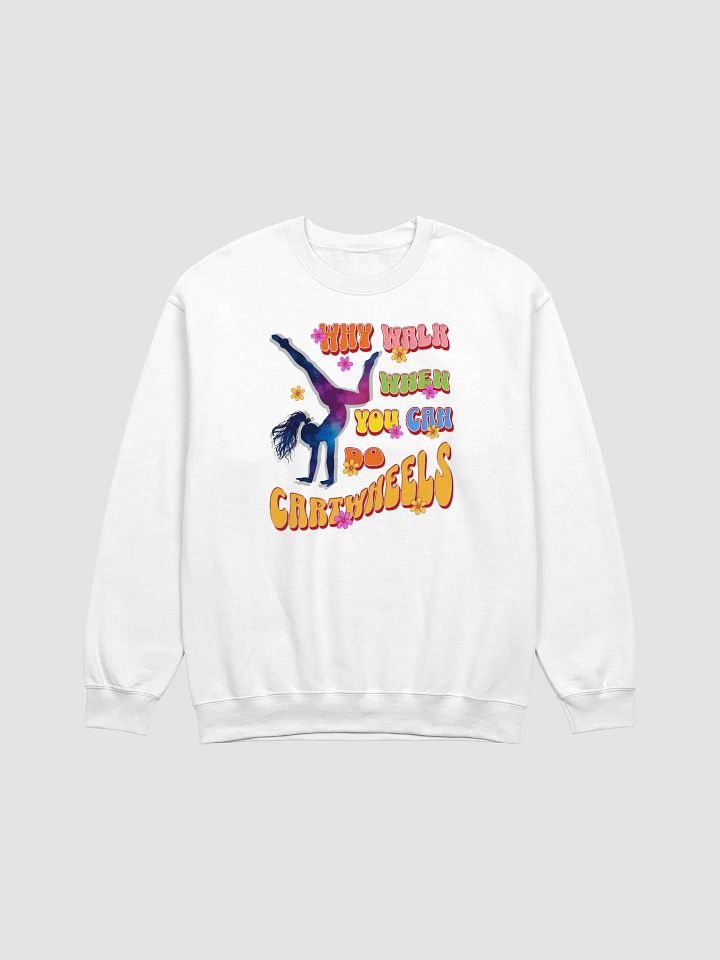 Why Walk When You Can Do Cartwheels Energy Sweatshirt product image (23)
