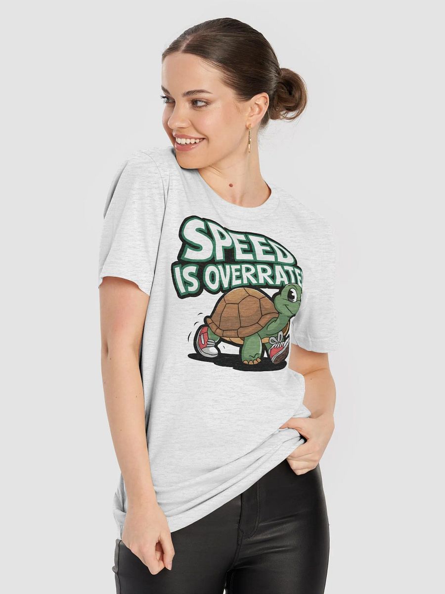 “SPEED IS OVERRATED” t-shirt, Slow Life, Turtle T-shirt, life at your own pace, good laugh gift, relaxed lifestyle, funny slogan tee, unique graphic tee, laid-back attitude product image (8)