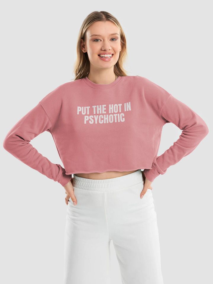 Put the Hot in Psychotic - Premium Fleece Crop Sweatshirt product image (23)