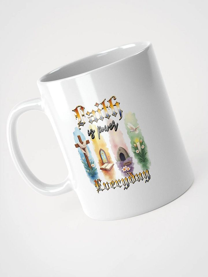 Faith Is Power Everyday Impressions White Glossy Mug product image (2)