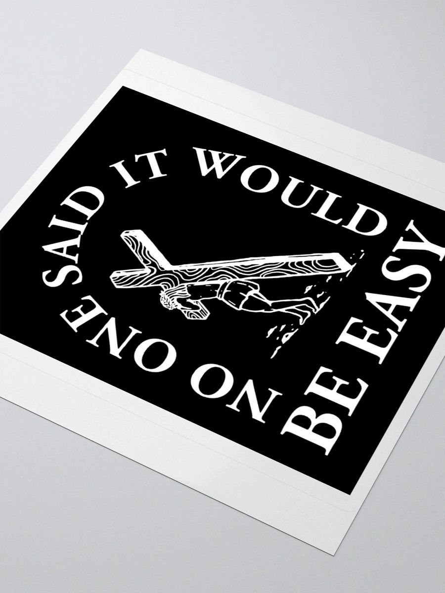 No one said it would be easy sticker product image (8)