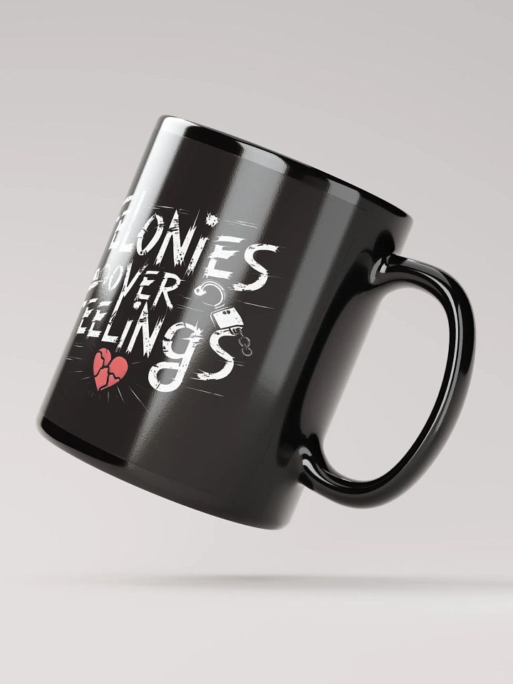 Felonies Over Feelings Mug product image (3)