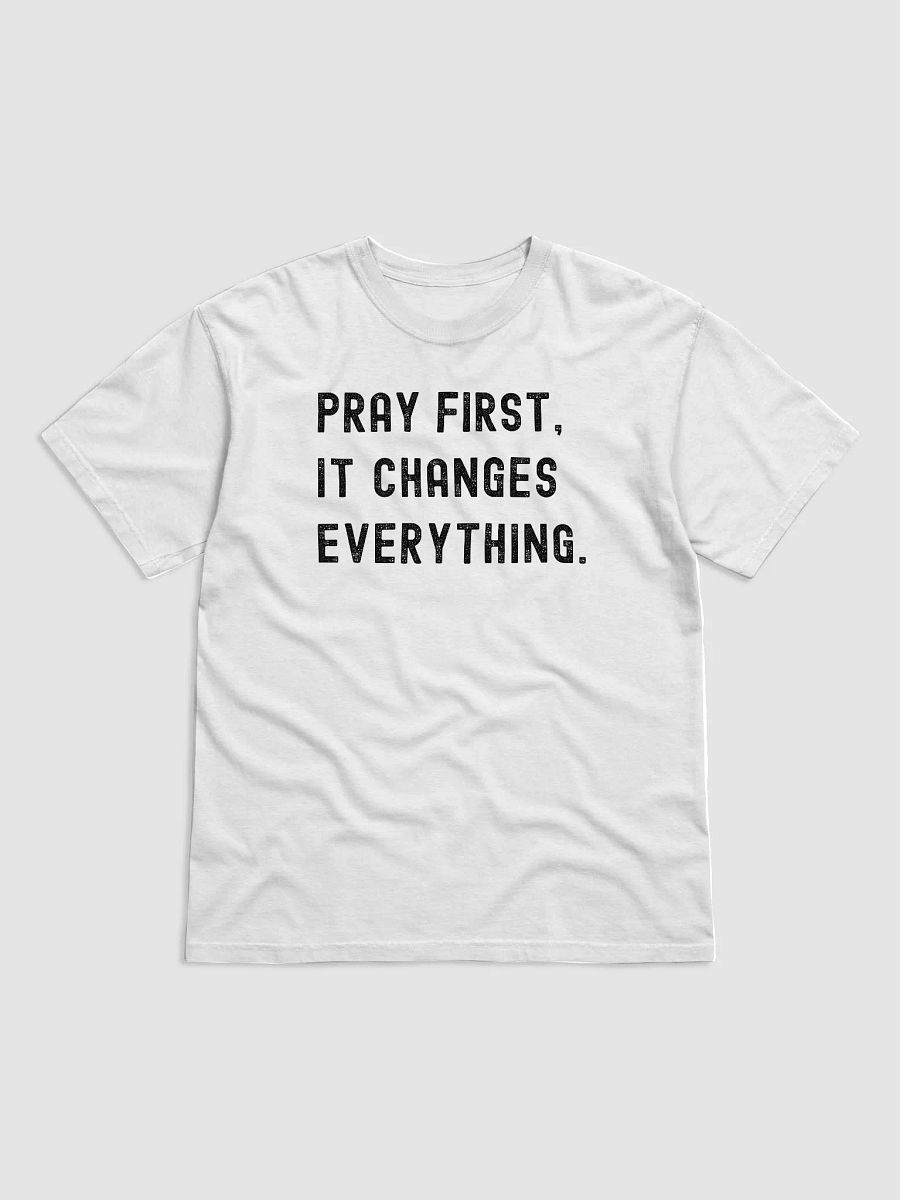 Pray First, It Changes Everything T-Shirt product image (1)