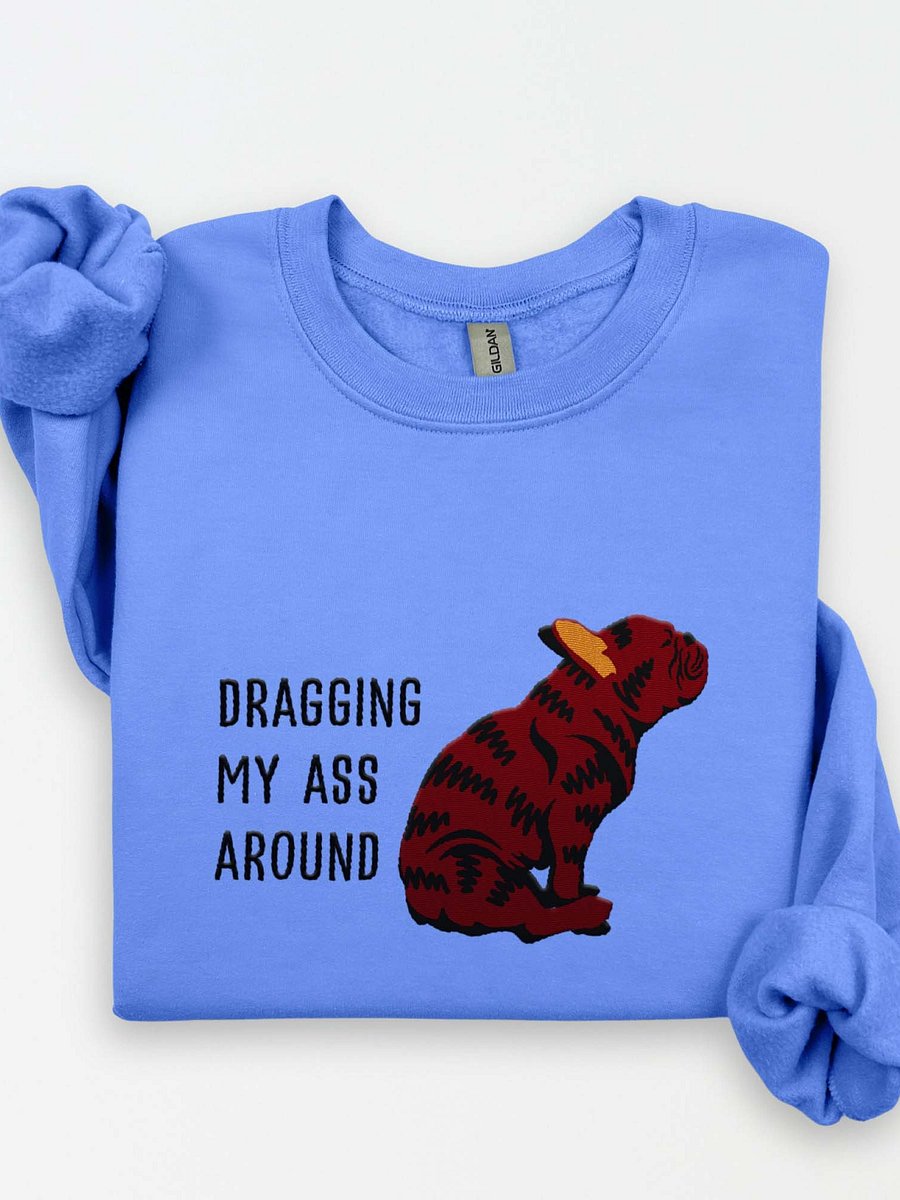 Dragging My Ass Around Sweatshirt (Embroidered) of a French Bulldog(Brindle) product image (1)