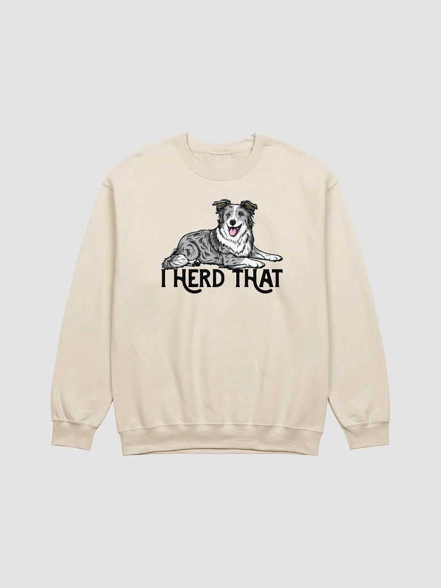 I Herd That Sweatshirt of a Border Collie (Blue Merle) Funny Shirt for Herding Dog Owners product image (18)