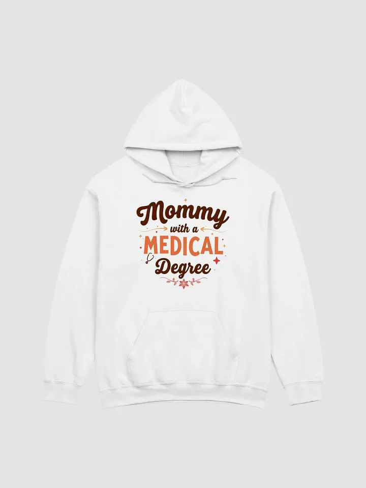 Mommy with a Medical Degree Hoodie product image (1)