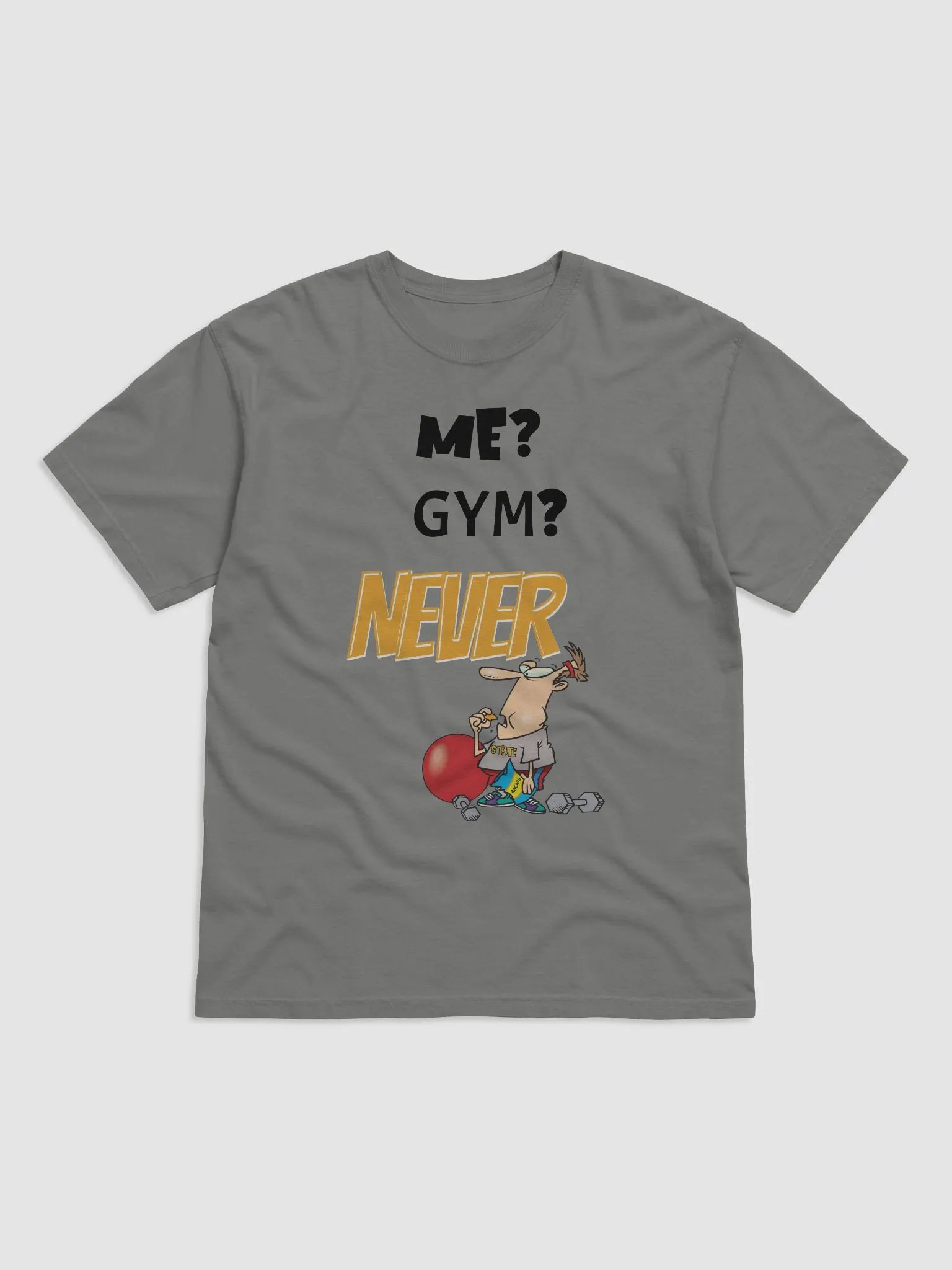 Me, Gym, Never T-shirt product image (3)