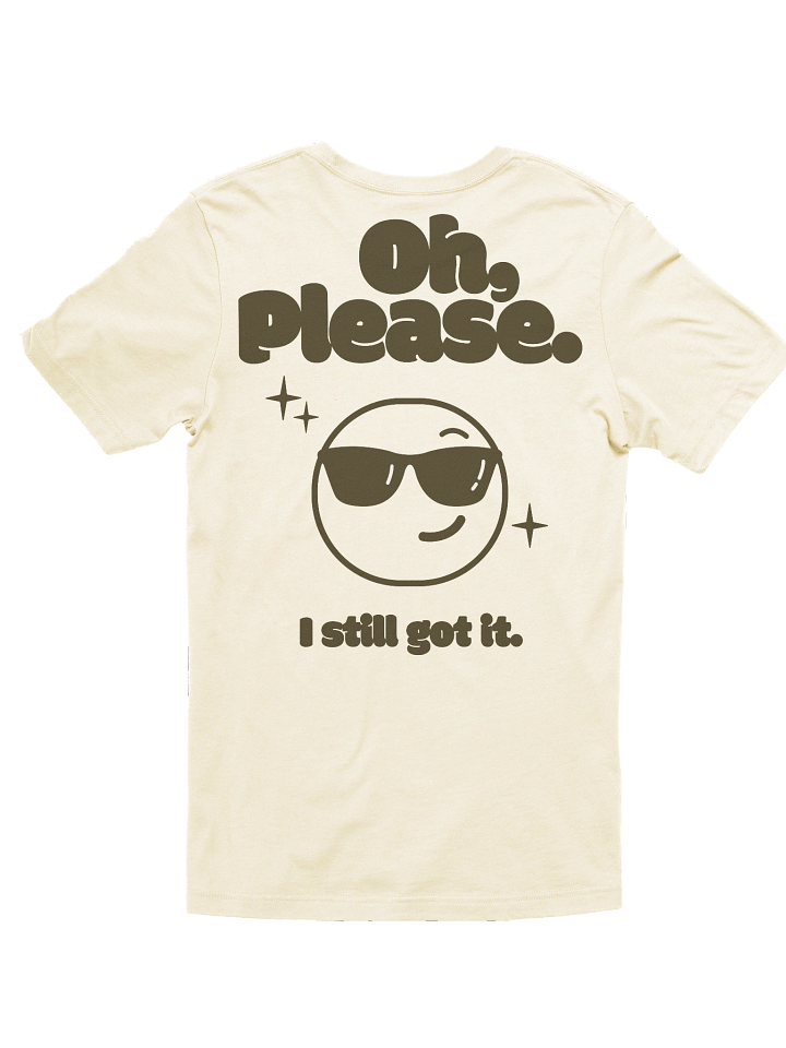 Urgers Oh Please I Still Got It Shirt product image (1)