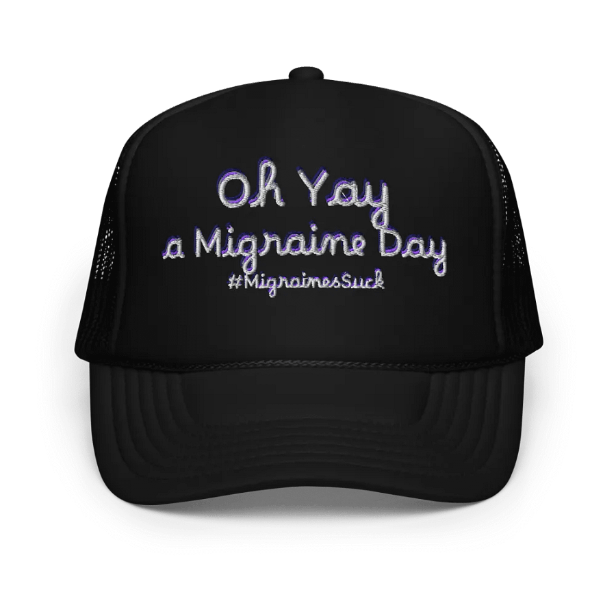 Migraines, Oh Yay a Migraine Day, Black Embroidered Trucker Cap product image (1)