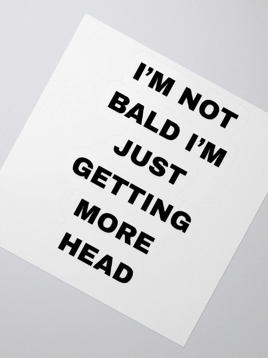 I'm Not Bald I'm Just Getting More Head Sticker product image (2)