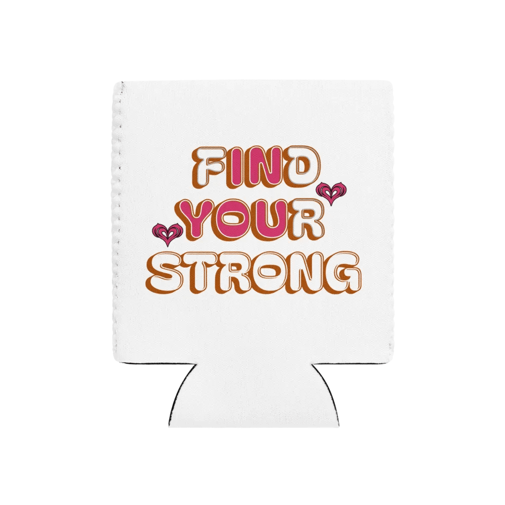 Find Your Strong In You Heartfelt Can Cooler product image (1)