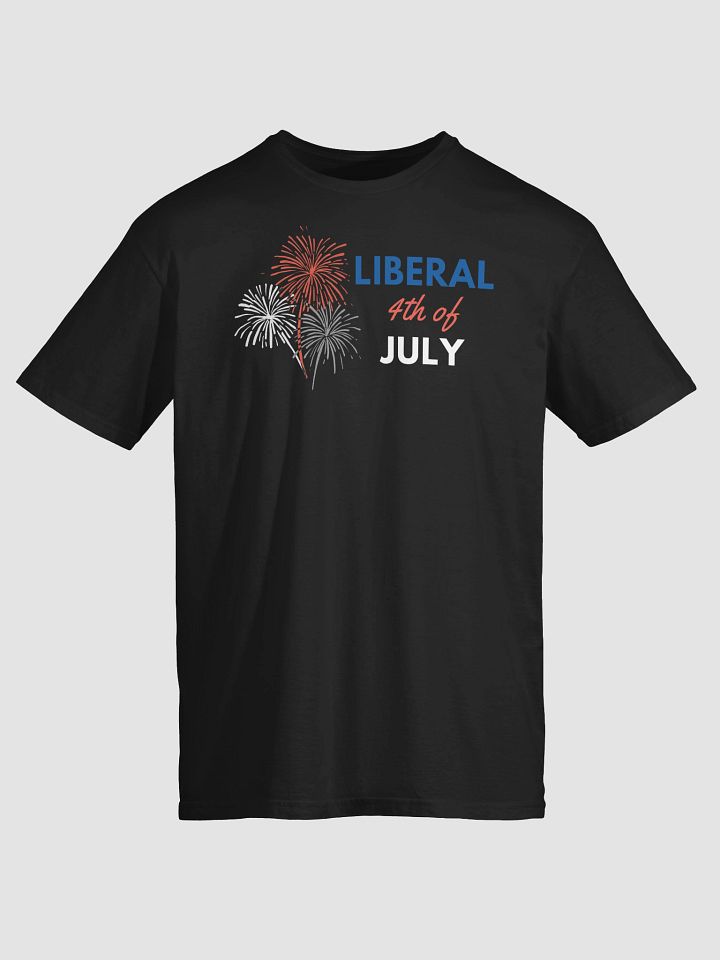 Liberal 4th of July T-Shirt product image (2)