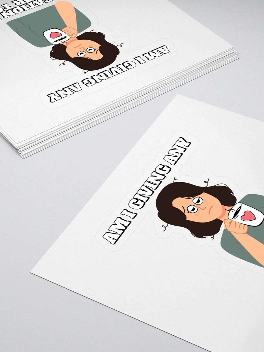 Am I Giving Any Indication I'm Ready For Today? Sticker product image (4)