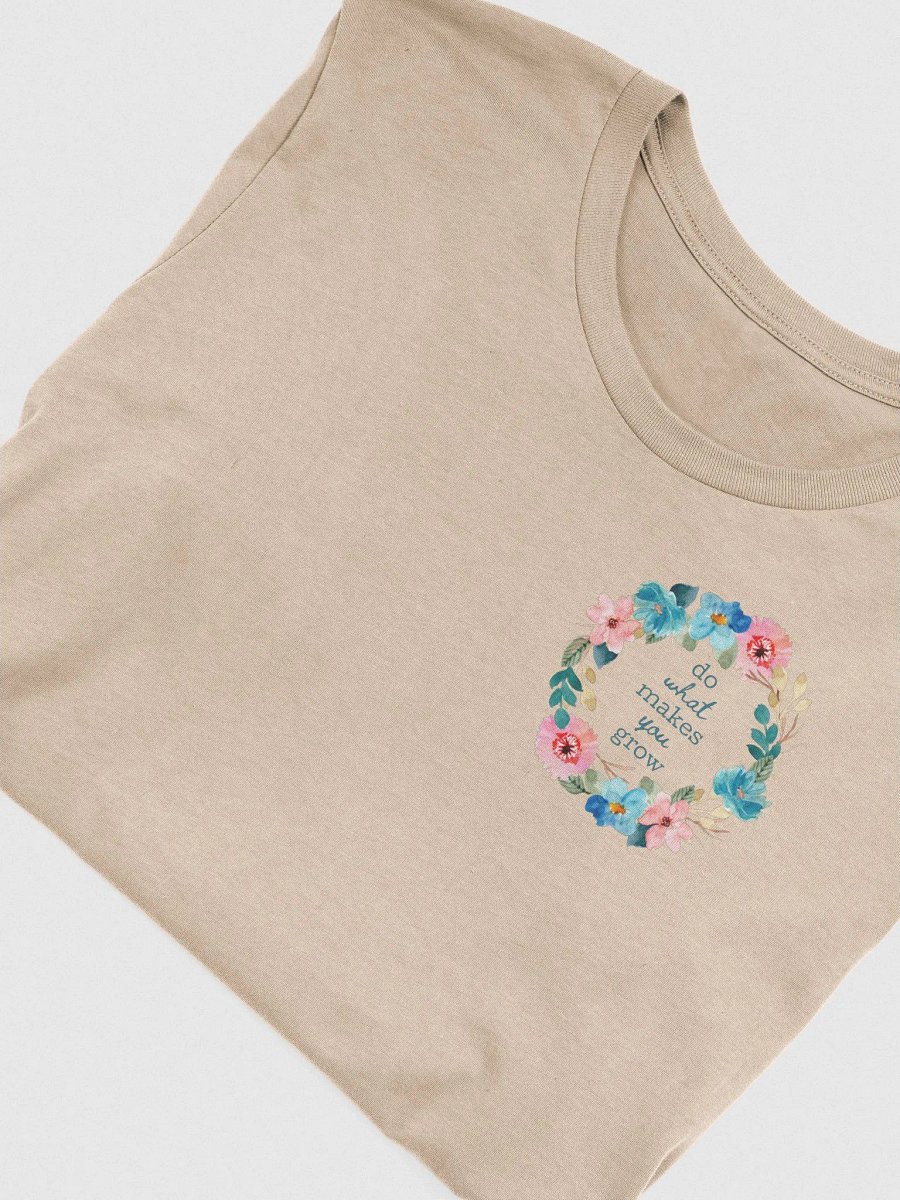 Do What Makes You Grow T-Shirt product image (43)