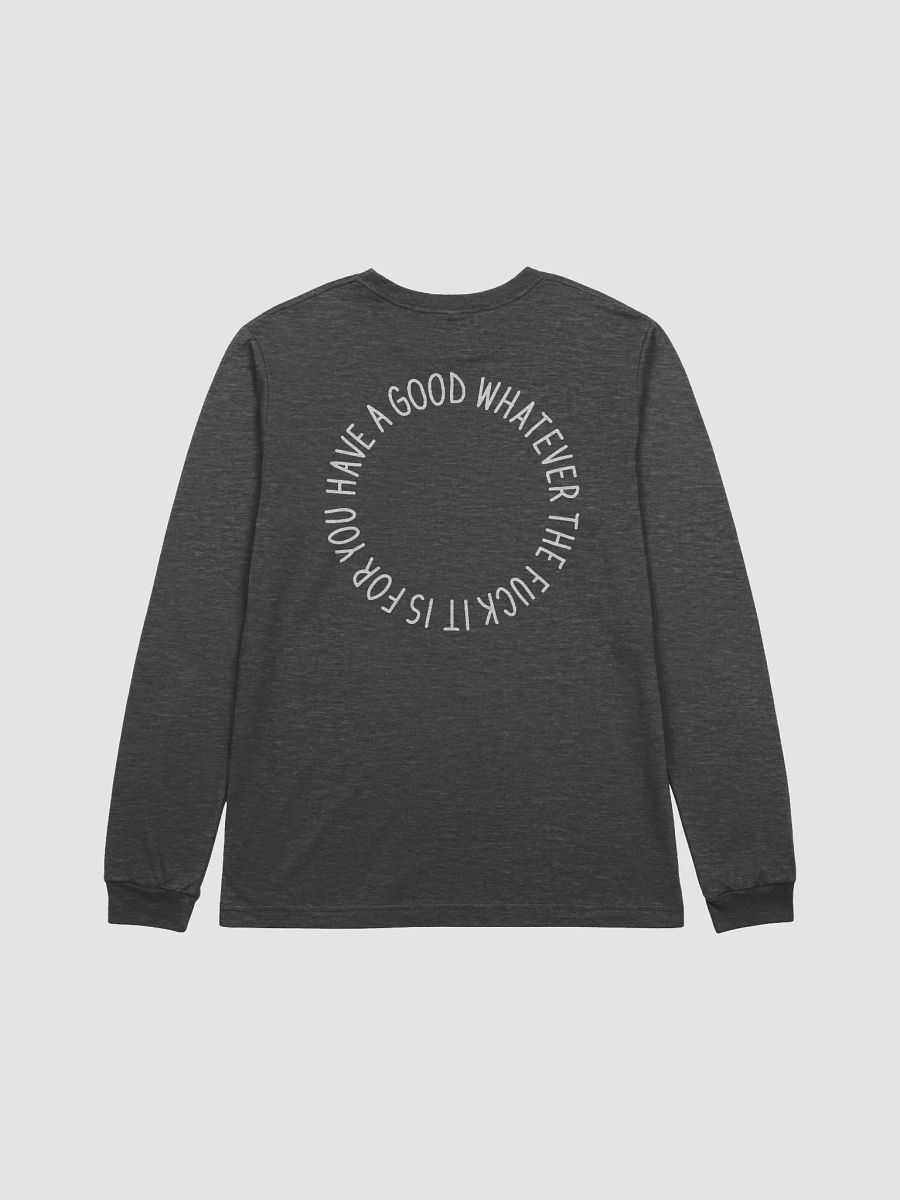 have a good day long sleeve tee (white lettering + uncensored) product image (2)