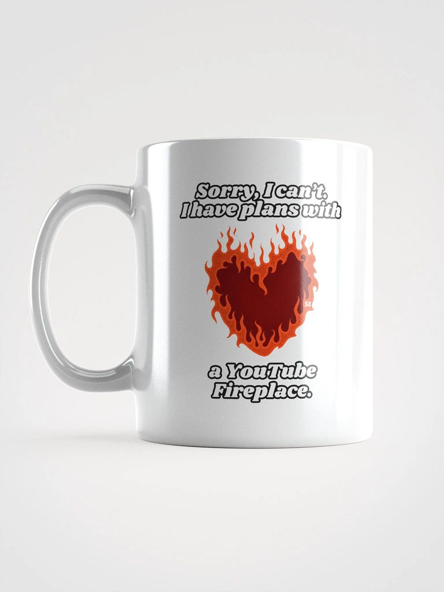 Flaming Heart - Sorry, I Can't. I Have Plans With a YouTube Fireplace | White Glossy Mug product image (6)