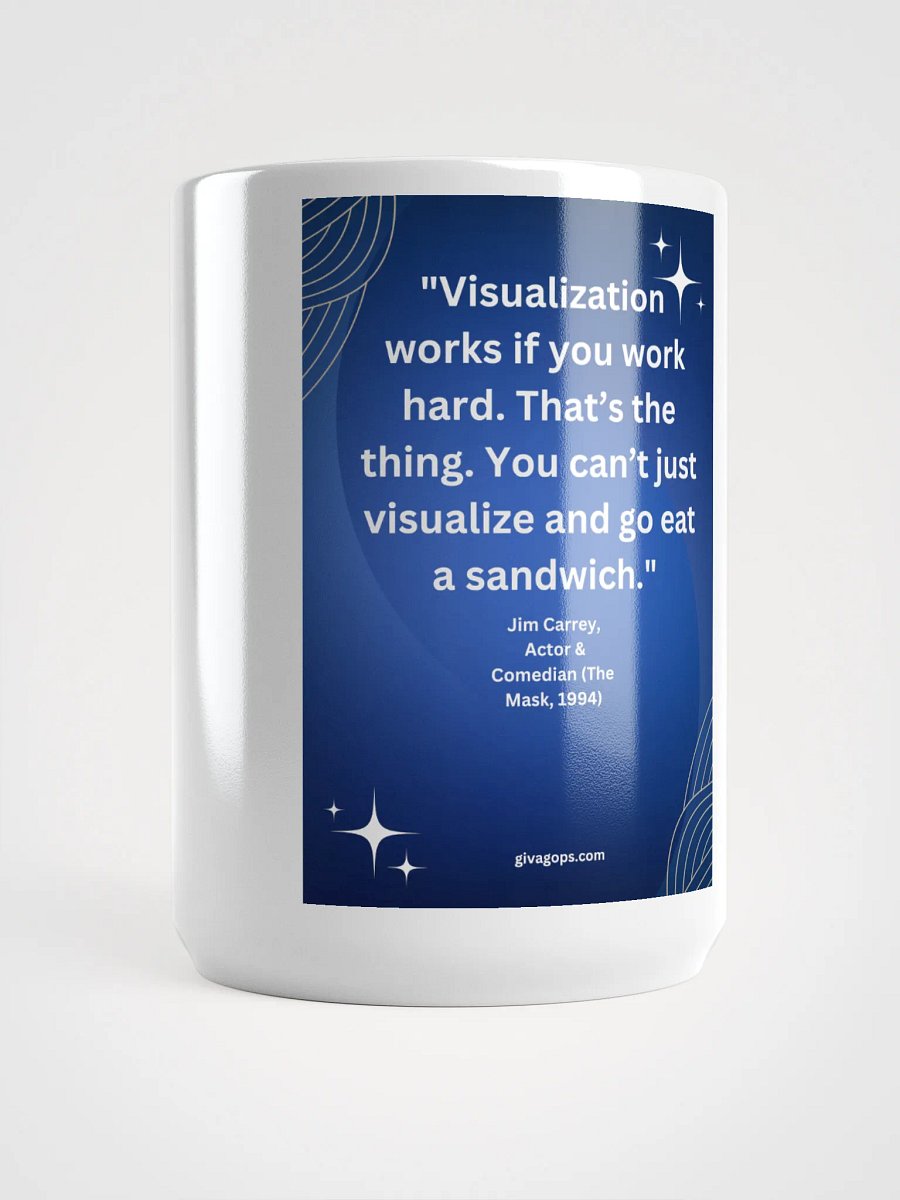 "Visualization works if you work hard. That’s the thing. You can’t just visualize and go eat a sandwich." MUG product image (1)