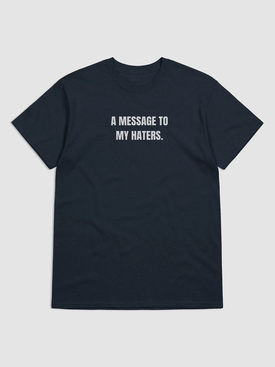 A Message To My Haters T-Shirt product image (1)