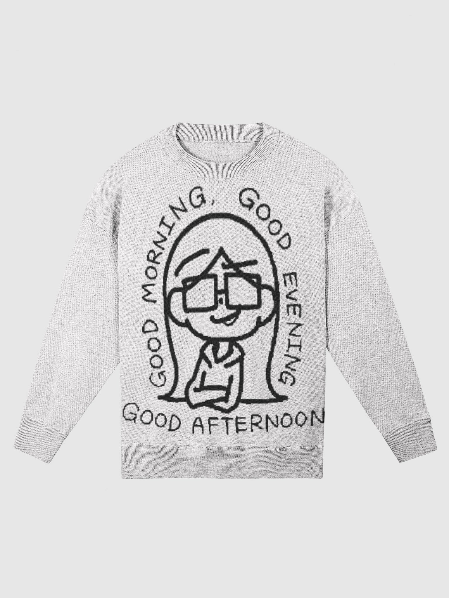 Good Morning, Good Evening, Good Afternoon Sweater product image (1)
