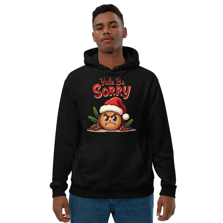 Yule Be Sorry Premium Eco Hoodie product image (1)