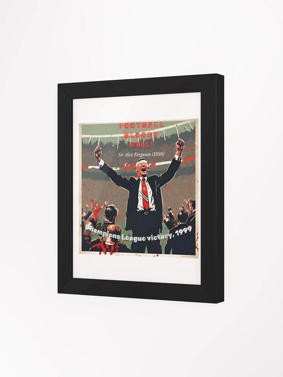 Sir Alex Ferguson 'Football, Bloody Hell!' Champions League Victory Wall Frame product image (24)