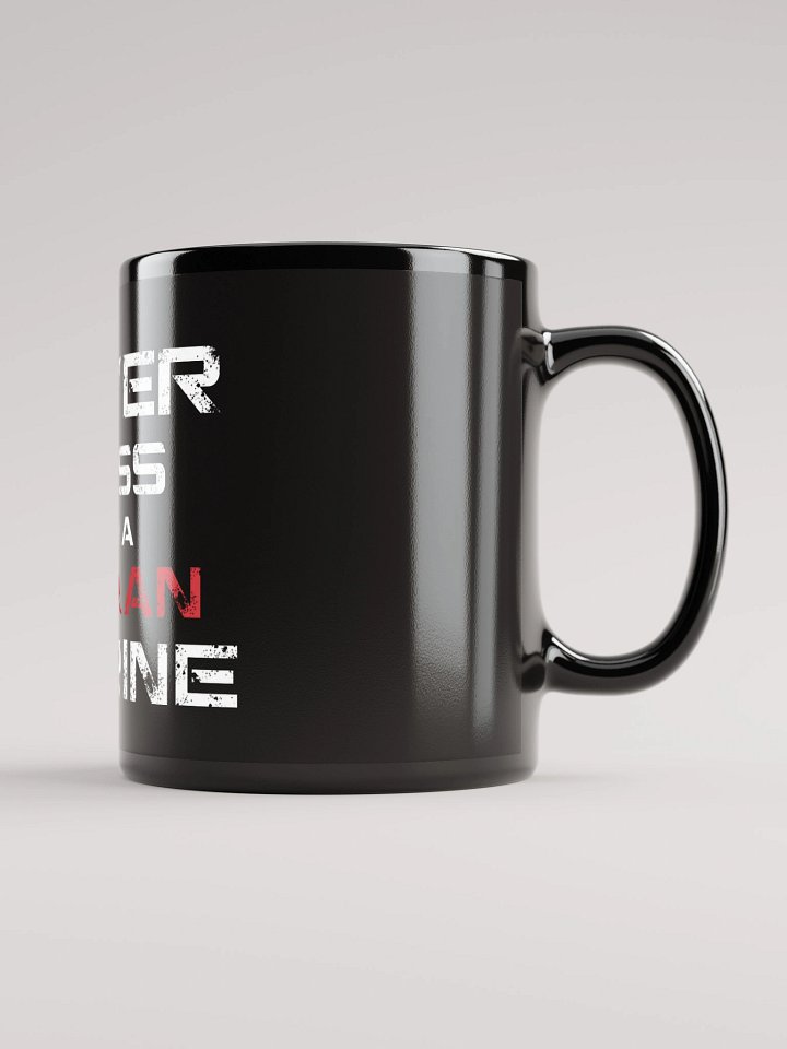 NEVER MESS WITH A HUMAN MARINE Glossy Mug product image (2)